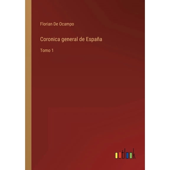 Coronica general de EspaƱa: Tomo 1 (Paperback)