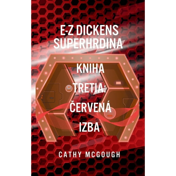 E-Z Dickens Superhrdina E-Z Dickens Superhrdina Kniha 3 Slovak Edition: ČervenÃ¡ Izba, Book 3, (Paperback)