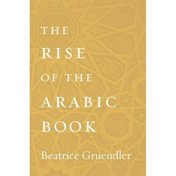 Rise of the Arabic Book, (Hardcover)