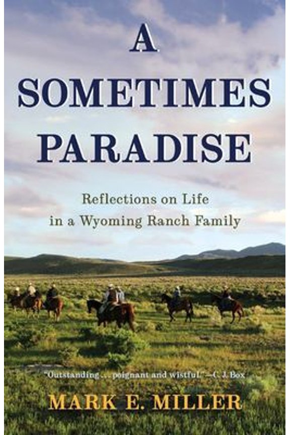 Pre-Owned A Sometimes Paradise: Reflections on Life in a Wyoming Ranch Family (Paperback) 1954861168 9781954861169