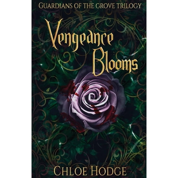 Guardians of the Grove Vengeance Blooms: Guardians of the Grove Trilogy, Book 1, (Paperback)