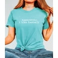 thumbnail image 4 of Apparently, I Like Football Shirt for Women Football Tailgating Graphic Tee for Adults Seafoam Shirt Adult Small, 4 of 4