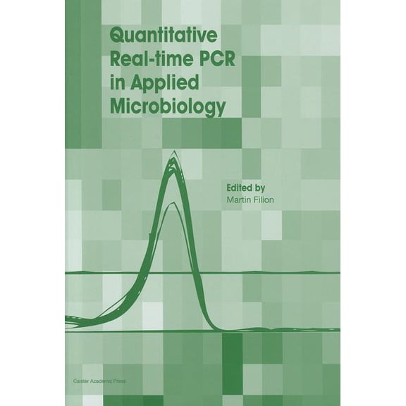 Quantitative Real-Time PCR in Applied Microbiology, (Hardcover)