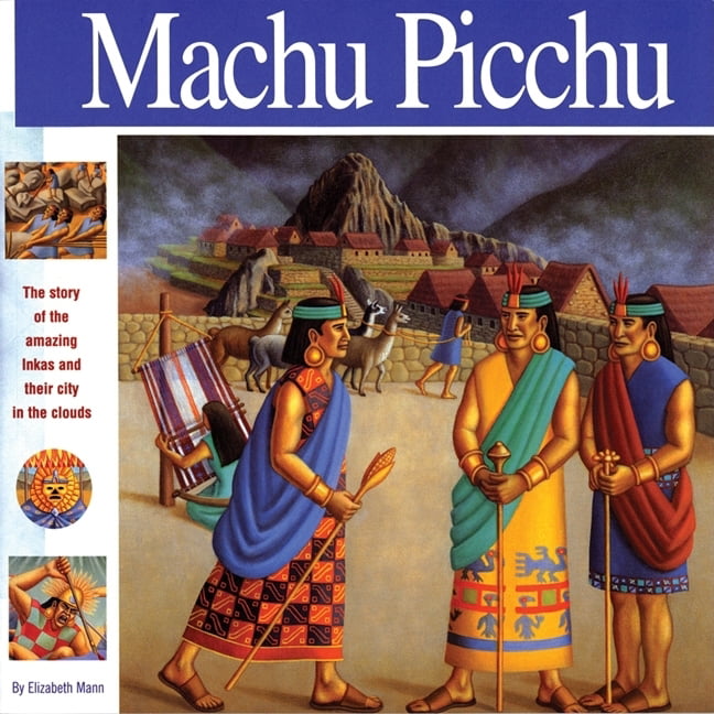 Machu Picchu : The Story of the Amazing Inkas and Their City in the Clouds