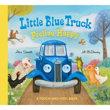 Alice Schertle: Little Blue Truck Feeling Happy: a Touch-And-Feel Book (Board Book)