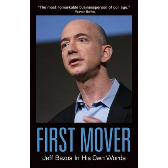In Their Own Words: First Mover: Jeff Bezos in His Own Words (Paperback)