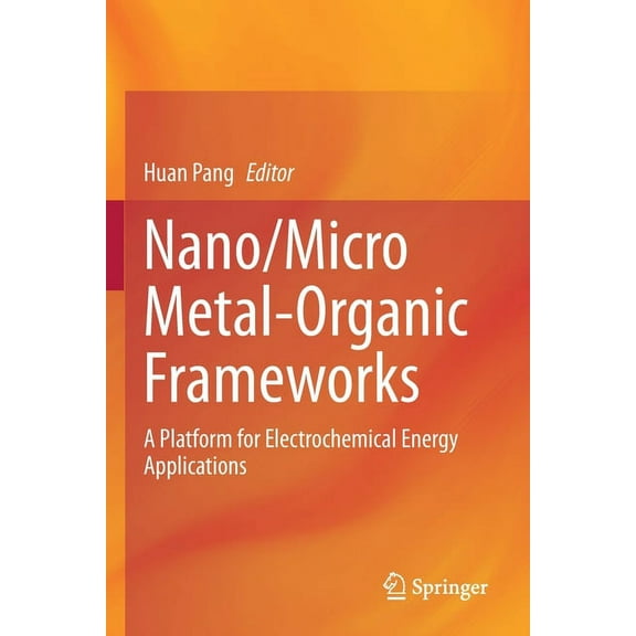 Nano/Micro Metal-Organic Frameworks: A Platform for Electrochemical Energy Applications, (Paperback)