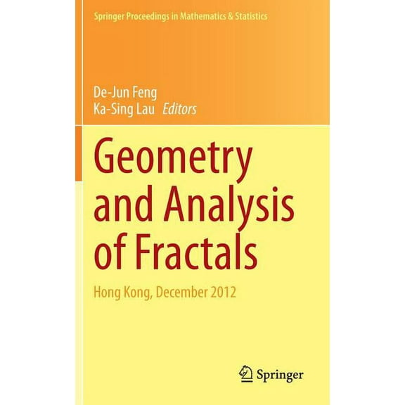Springer Proceedings in Mathematics & St Geometry and Analysis of Fractals: Hong Kong, December 2012, Book 88, (Hardcover)