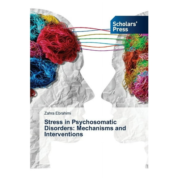 Stress in Psychosomatic Disorders: Mechanisms and Interventions, (Paperback)