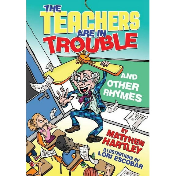 The Teachers are in Trouble and Other Rhymes, (Paperback)