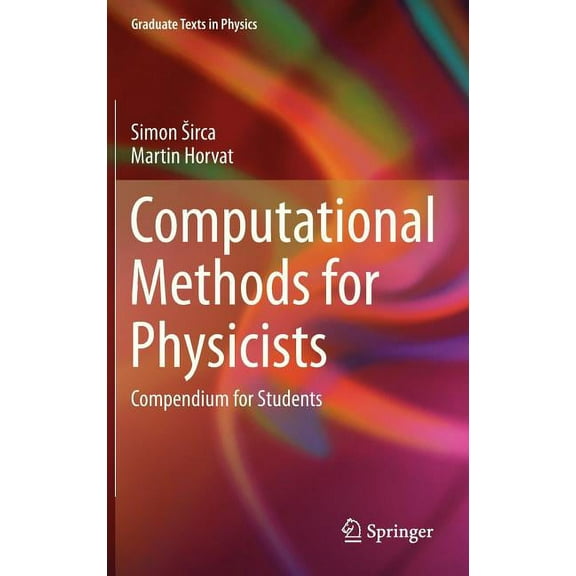 Graduate Texts in Physics Computational Methods for Physicists: Compendium for Students, (Hardcover)