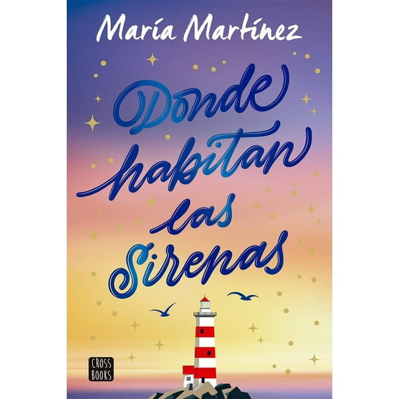 Donde Habitan Las Sirenas Crossbooks María Martínez