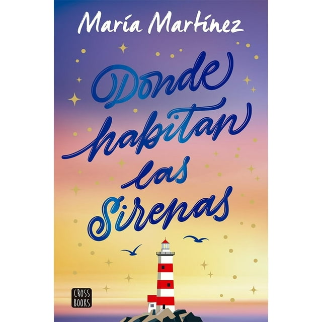 Donde Habitan Las Sirenas Crossbooks María Martínez