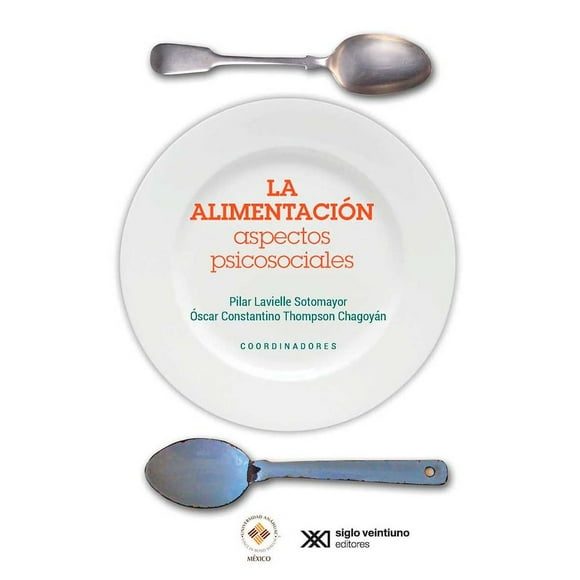 Libro La Alimentacion Aspectos Psicosociales Tapa Blanda, Autor Pilar Lavilelle Sotomayor, Editorial Siglo Xxi Editores