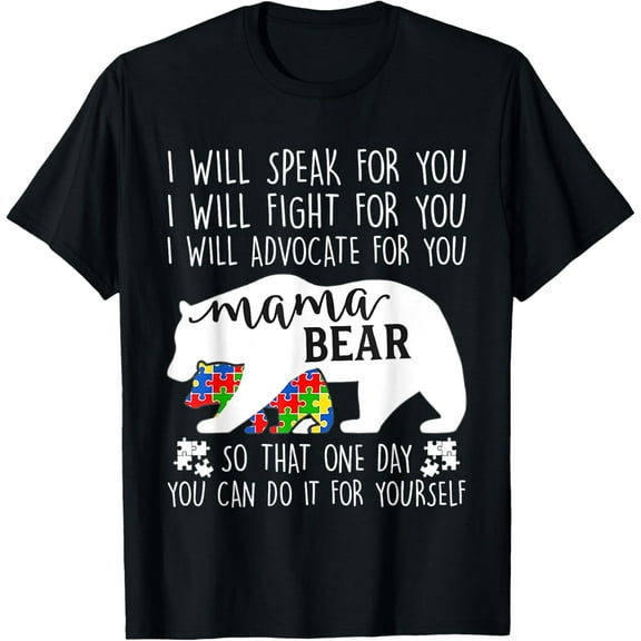 Autism Mama Bear I Will Speak Fight Advocate For You T-Shirt