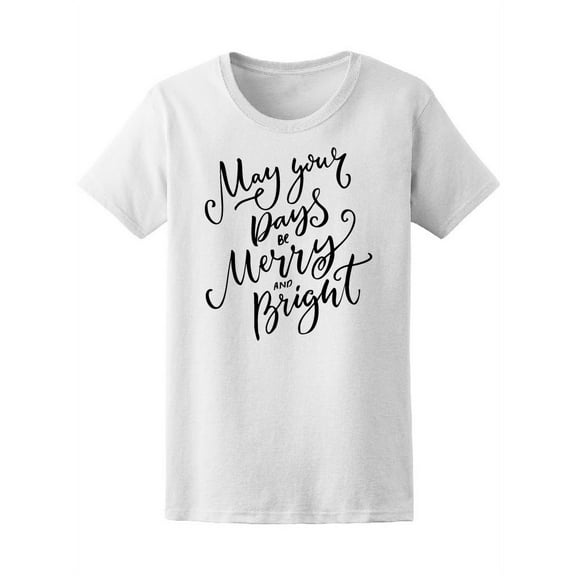 May Your Days Be Merry T-Shirt Women -Image by Shutterstock, Female XX-Large