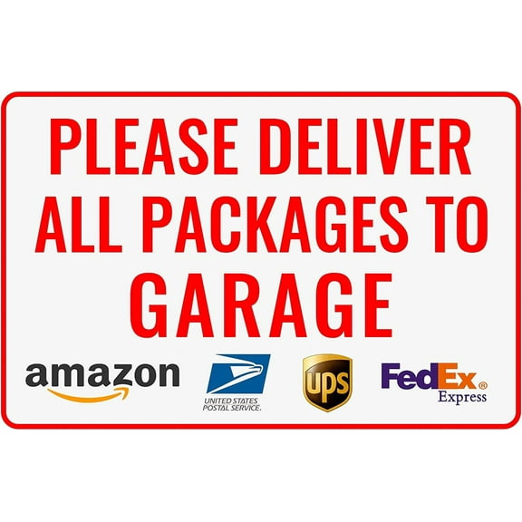 Please Deliver All Packages To Garage Delivery Sign for Outdoor Use 12" * 8"