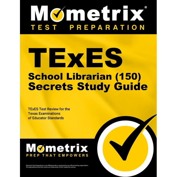 TExES School Librarian (150) Secrets Study Guide: TExES Test Review for the Texas Examinations of Educator Standards