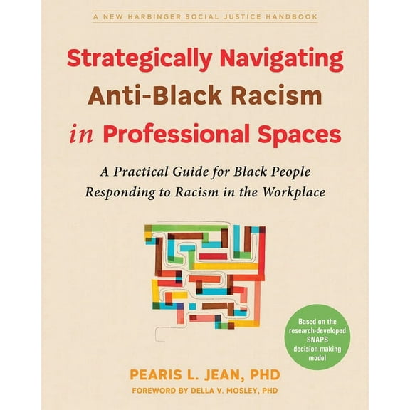 The Social Justice Handbook Series: Strategically Navigating Anti-Black Racism in Professional Spaces : A Practical Guide for Black People Responding to Racism in the Workplace (Paperback)