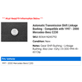 thumbnail image 2 of Automatic Transmission Shift Linkage Bushing - Compatible with 1997 - 2000 Mercedes-Benz C230 1998 1999, 2 of 2