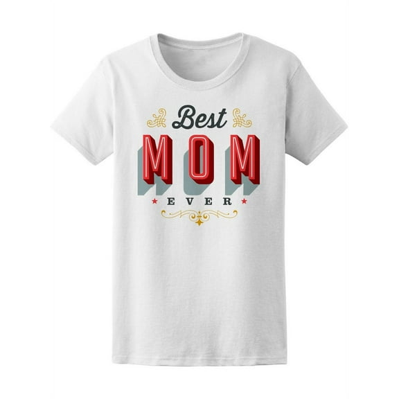 Best Mom Ever | Vintage T-Shirt Women -Image by Shutterstock, Female Small