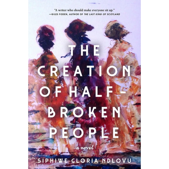 The Creation of Half-Broken People, (Paperback)