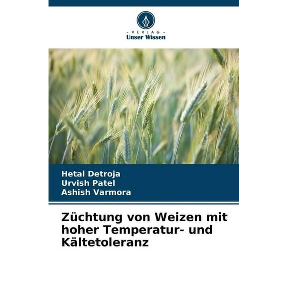 Züchtung von Weizen mit hoher Temperatur- und Kältetoleranz, (Paperback)