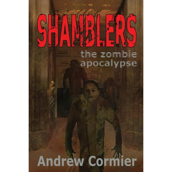 Shamblers: the zombie apocalypse, (Paperback)