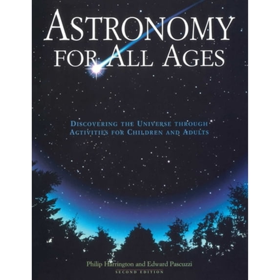 Pre-Owned Astronomy for All Ages: Discovering the Universe Through Activities for Children and Adults (Paperback) 0762708093 9780762708093