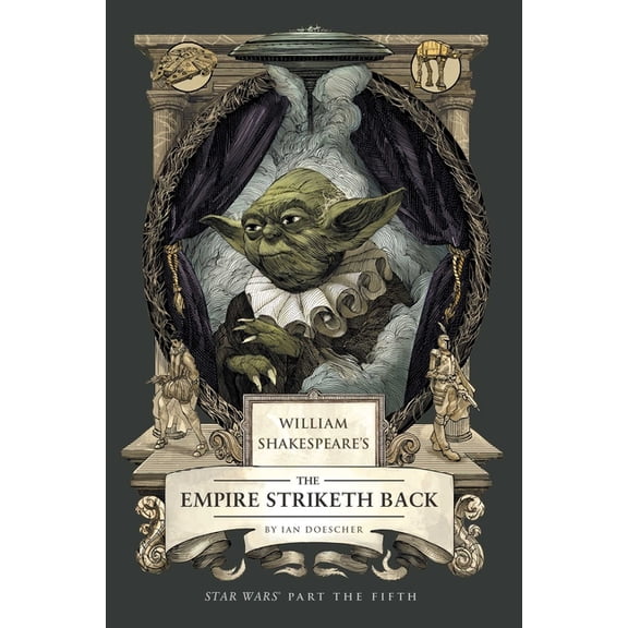 William Shakespeare's the Empire Striketh Back: Star Wars Part the Fifth, (Paperback)