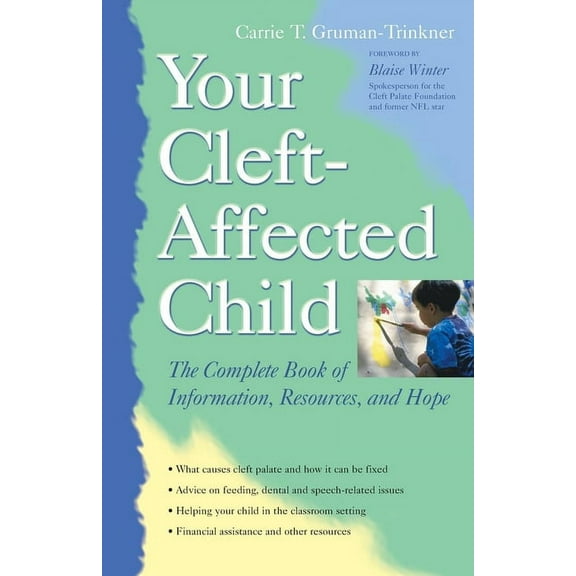 Your Cleft-Affected Child: The Complete Book of Information, Resources, and Hope, (Paperback)