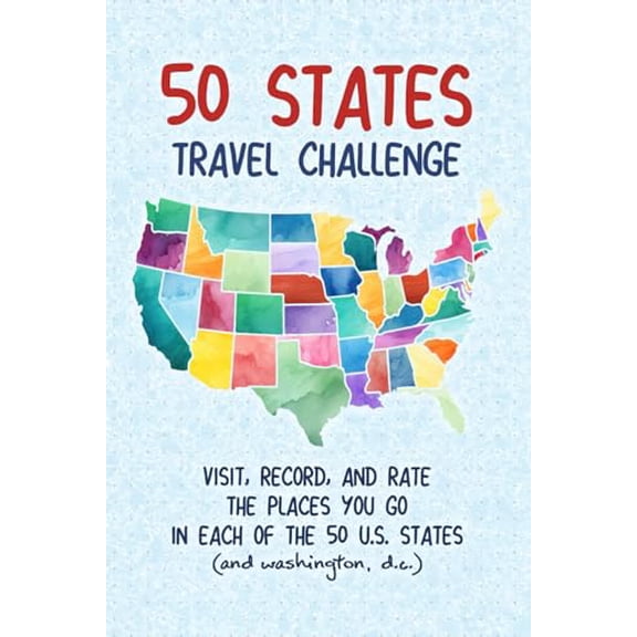 Pre-Owned 50 States Travel Challenge: Visit, Rate and Record Information About Your Travels Through All 50 U.S. States and Washington, D.C. (Paperback) 1695862198 9781695862197