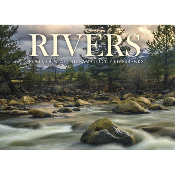 Amazing Places [Landscape Format] Rivers: From Mountain Streams to City Riverbanks, (Hardcover)