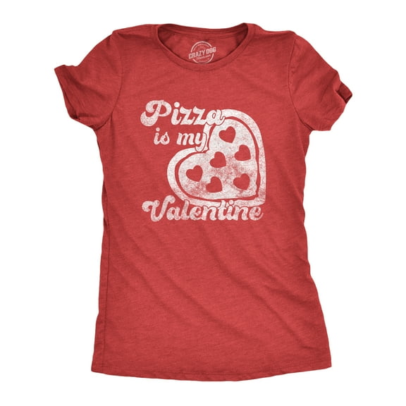 Womens Pizza Is My Valentine T Shirt Cute Valentines Day Tee Womens Graphic Tees