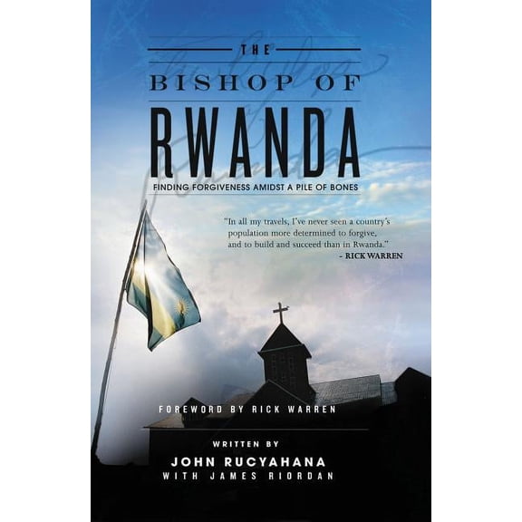 The Bishop of Rwanda: Finding Forgiveness Amidst a Pile of Bones, (Paperback)