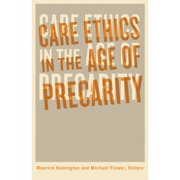 Pre-Owned Care Ethics in the Age of Precarity (Paperback) by Maurice Hamington, Michael Flower