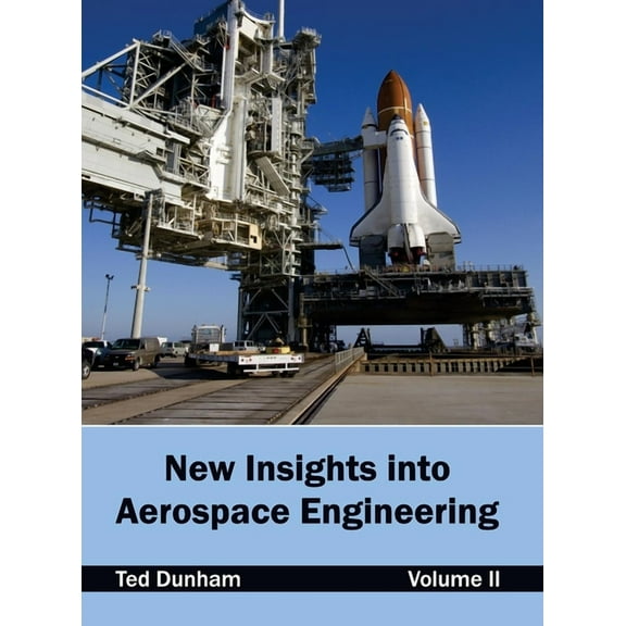 New Insights Into Aerospace Engineering: Volume II, (Hardcover)