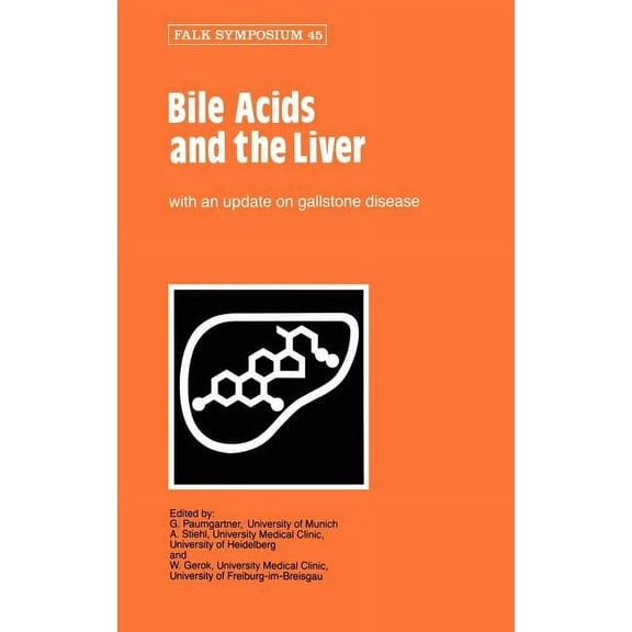 Falk Symposium Bile Acids and the Liver, Book 45, (Hardcover)