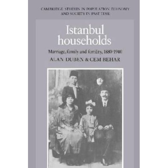 Pre-Owned Cambridge Monographs on Atomic, Molecular, and Chemical Phys: Istanbul Households : Marriage, Family and Fertility, 1880 1940 (Series #15) (Hardcover)
