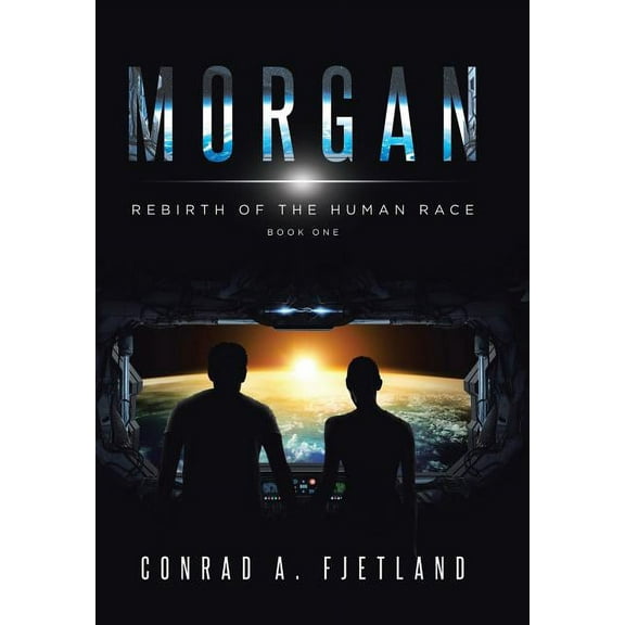 Morgan: Rebirth of the Human Race: Book One, (Hardcover)