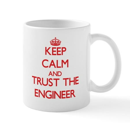 

CafePress - Keep Calm And Trust The Engineer Mugs - 11 oz Ceramic Mug - Novelty Coffee Tea Cup