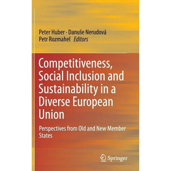 Competitiveness, Social Inclusion and Sustainability in a Diverse European Union: Perspectives from Old and New Member S, (Hardcover)