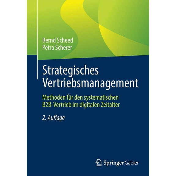 Strategisches Vertriebsmanagement: Methoden FÃ¼r Den Systematischen B2b-Vertrieb Im Digitalen Zeitalter, (Paperback)