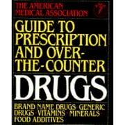 American Medical Association Guide to Prescription and Over-The-Counter Drugs (Hardcover) by American Medical Association