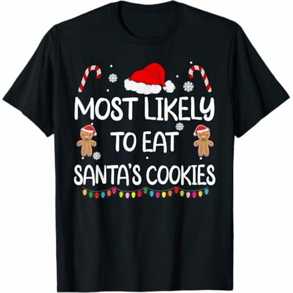 Most Likely To Eat Santas Cookies family Christmas matching T-Shirt