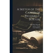 A Sketch of the Career of Richard F. Burton (Hardcover)