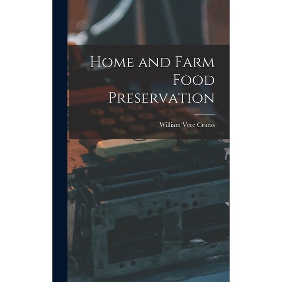 Home and Farm Food Preservation, (Hardcover)