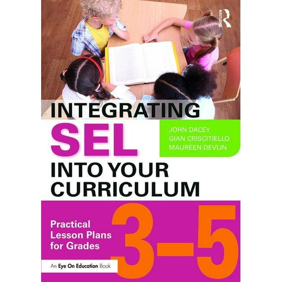 Integrating SEL into Your Curriculum: Practical Lesson Plans for Grades 3-5, (Paperback)