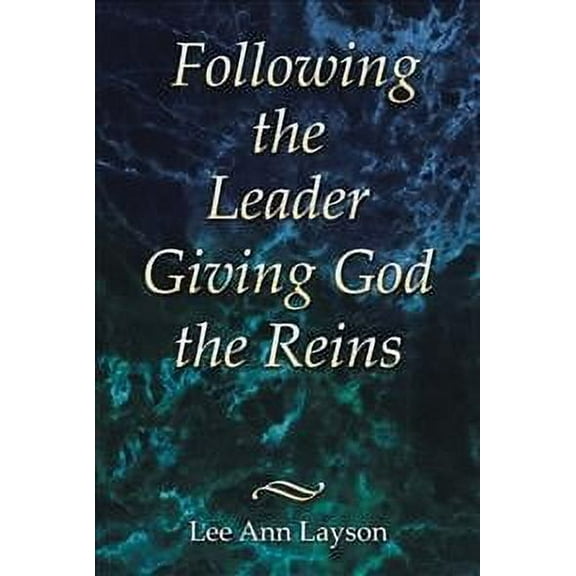 Following the Leader: Giving God the Reins (Paperback)