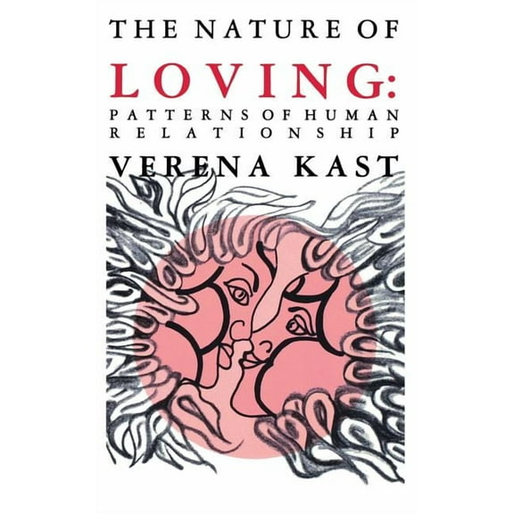 Nature of Loving: Patterns of Human Relationship (Hardcover)